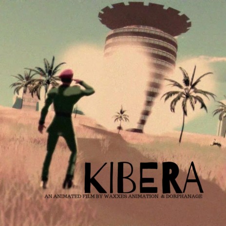 Kibera (Film Version) ft. Waxxes Animation & Papa Billions Sound | Boomplay Music