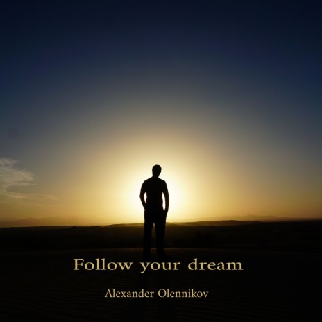 Follow Your Dream (Original Mix) | Boomplay Music