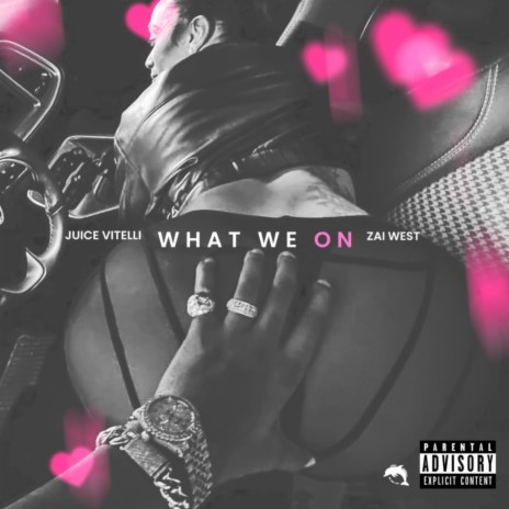 What We On ft. Zai West | Boomplay Music