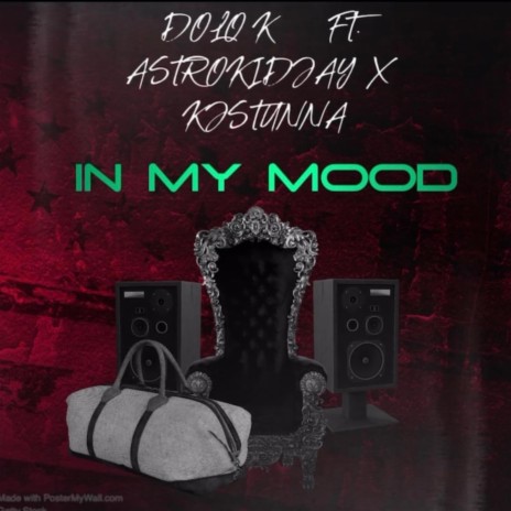 In My Mood ft. Astrokidjay & KJ Stunna | Boomplay Music