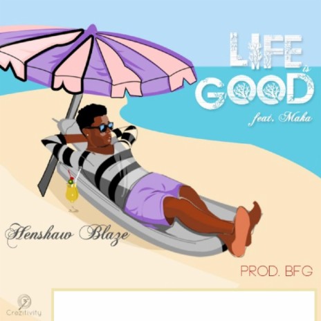 Life Is Good ft. Maka | Boomplay Music