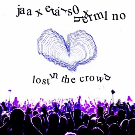 lost in the crowd ft. etai s0 & herm1no | Boomplay Music