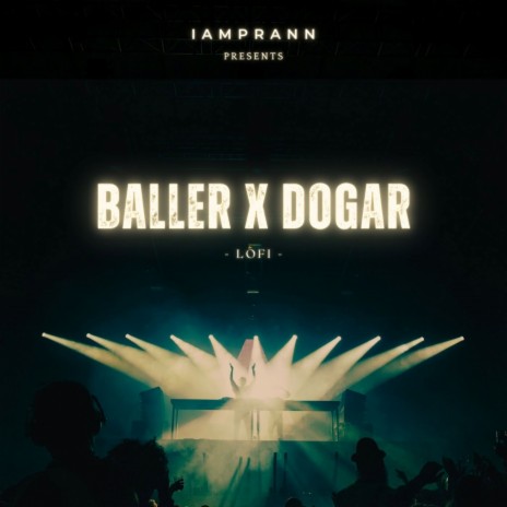 Baller X Dogar (LoFi) | Boomplay Music