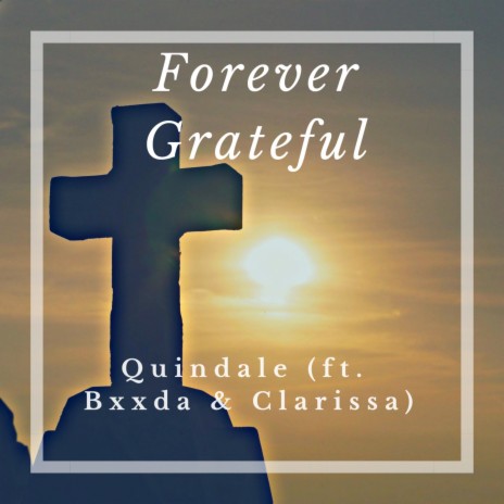 Forever Grateful ft. Bxxda & Clarissa | Boomplay Music