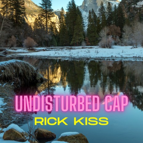 Undisturbed Cap