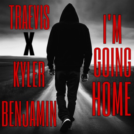 I'm Going Home ft. Kyler Benjamin | Boomplay Music