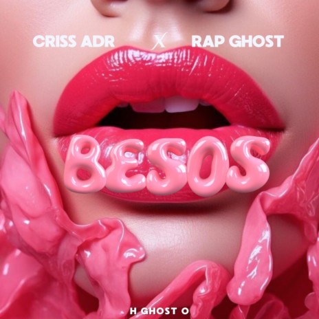 Besos ft. Rap Ghost & Criss Adr | Boomplay Music