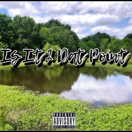 Is It 2 Dat Point | Boomplay Music