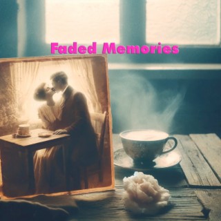 Faded Memories