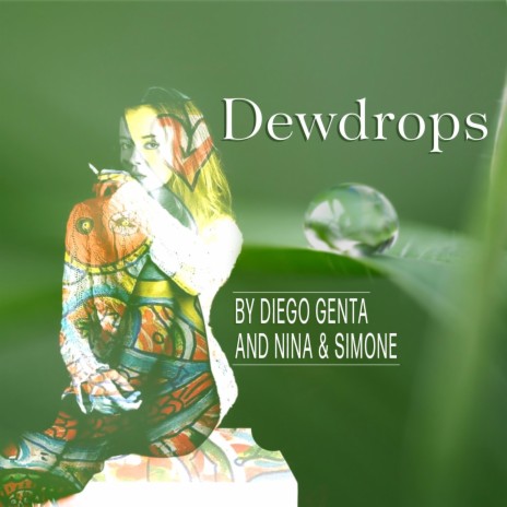 Dewdrops ft. Nina & Simone | Boomplay Music