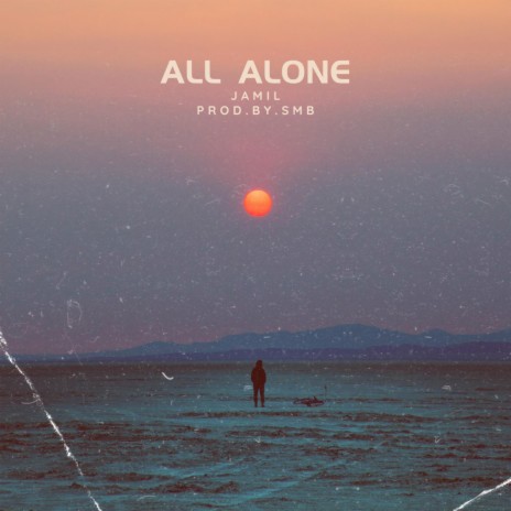 All Alone ft. StillMixingBeats | Boomplay Music