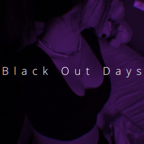 Black Out Days (Speed) | Boomplay Music