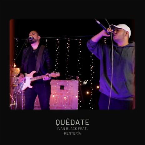 Quédate ft. Renteria | Boomplay Music