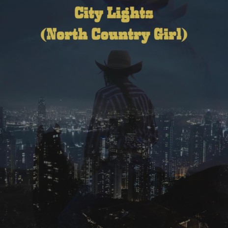 City Lights (North Country Girl) | Boomplay Music