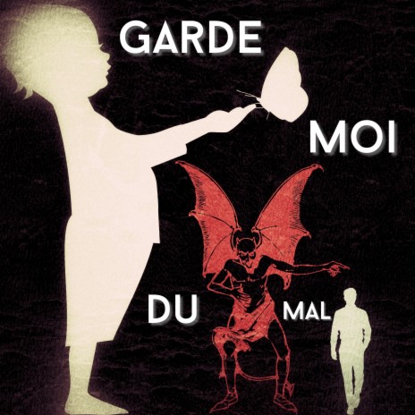 Garde Moi Du Mal