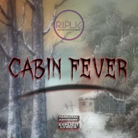 Cabin Fever (feat. Justin Silverstar & Oakardia) | Boomplay Music