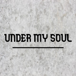 Under My Soul