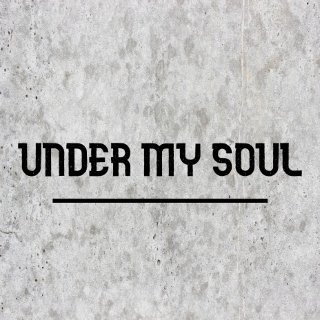 Under My Soul | Boomplay Music