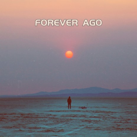 Forever Ago ft. Mister LOFI & By RelaxingX