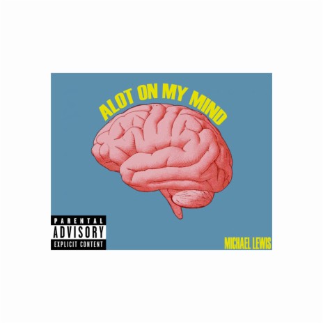 Alot On My Mind | Boomplay Music