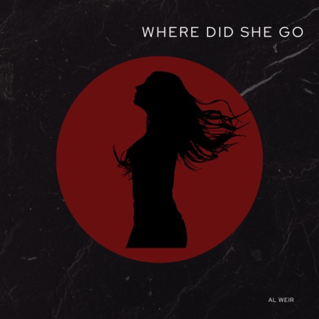 Where Did She Go | Boomplay Music