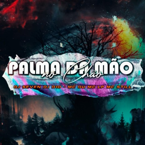 Palma da Mão no Chão ft. DJ D10, MC Du, MC LP & MC Still | Boomplay Music