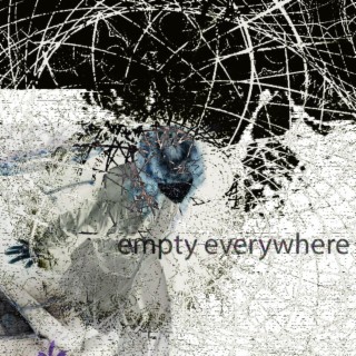 empty everywhere