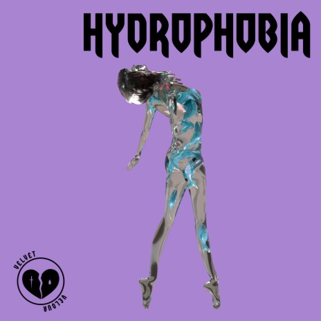 HYDROPHOBIA | Boomplay Music