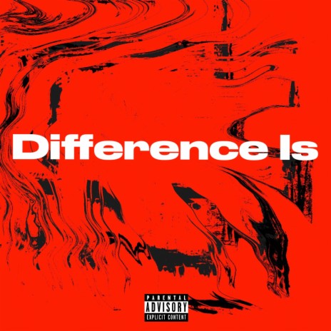 Difference Is | Boomplay Music