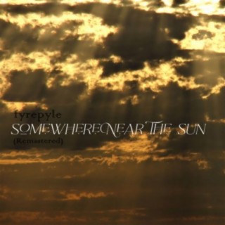 Somewhere Near The Sun (Remastered)