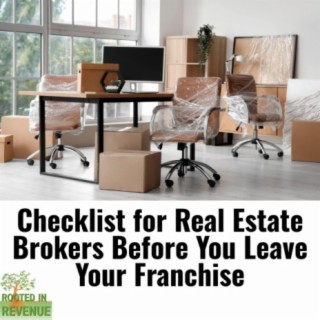 Checklist for Real Estate Brokers Before You Leave Your Franchise