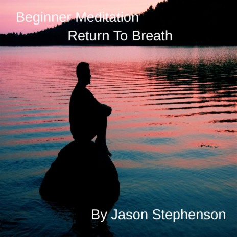 Beginner Meditation: Return to Breath | Boomplay Music