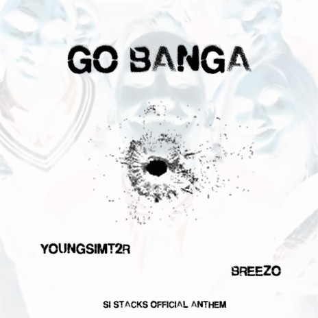 GO BANGA ft. BREEZO | Boomplay Music