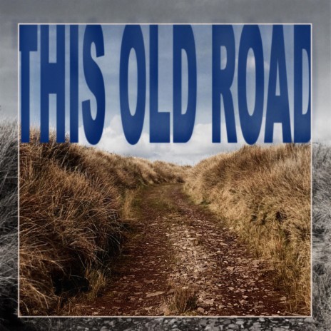 This Old Road