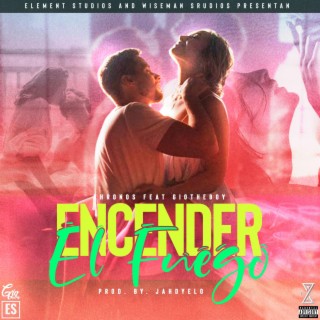 Encender El Fuego ft. GioTheBoy lyrics | Boomplay Music