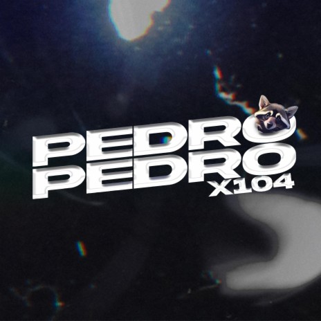 Pedro Pedro X104 (RKT) | Boomplay Music
