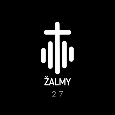 Žalmy – 27 | Boomplay Music