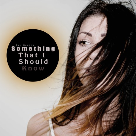 Something That I Should Know | Boomplay Music