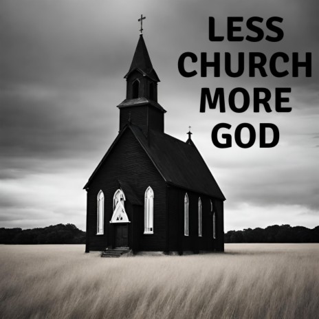 Less Church More God | Boomplay Music
