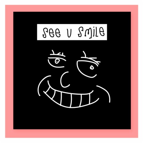 See U Smile | Boomplay Music