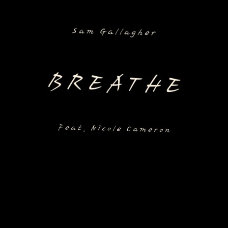 Breathe ft. Nicole Cameron | Boomplay Music