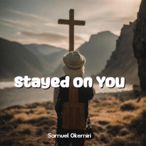 Stayed on You | Boomplay Music
