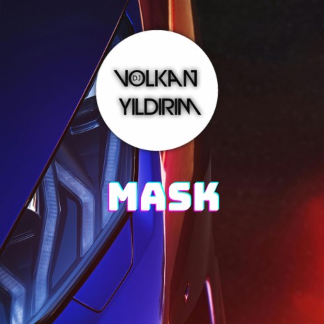 VOLKAN YILDIRIM X MASK | Boomplay Music