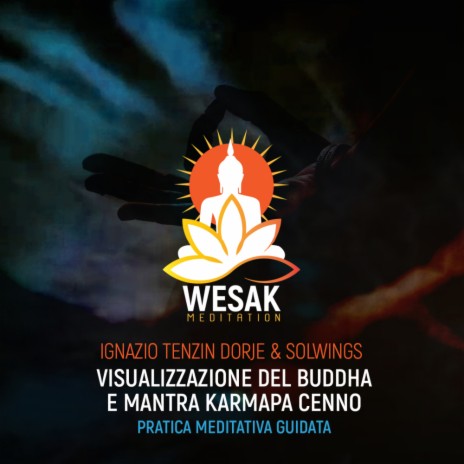Visualizzazione del Buddha e Mantra Karmapa Cenno / Pratica meditativa guidata (Original Mix) ft. Ignazio Tenzin Dorje | Boomplay Music