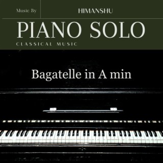 Bagatelle in A minor, Op. 1 No. 1, Andante Sostenuto.