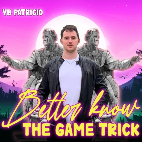 Better Know The Game Trick