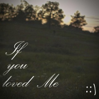 If You loved Me