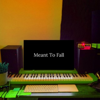 Meant To Fall lyrics | Boomplay Music