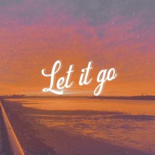 Let it go ft. Belaire lyrics | Boomplay Music