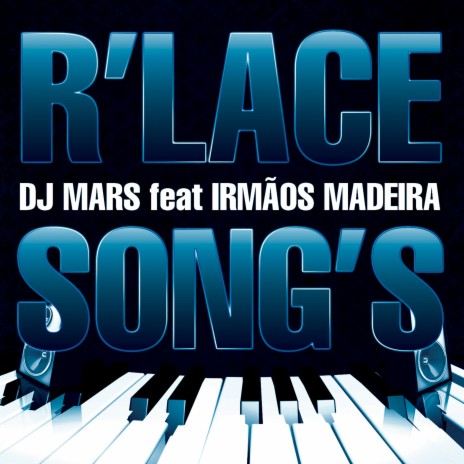 R'Lace Song's (Club Mix) ft. Irmãos Madeira | Boomplay Music